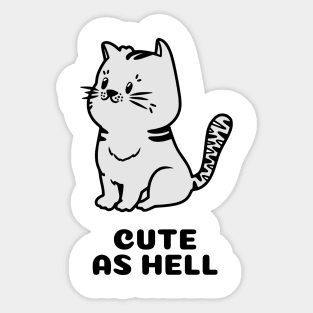 cute as hell cat Sticker